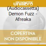 (Audiocassetta) Demon Fuzz - Afreaka cd