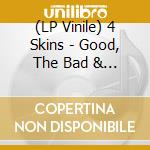 (LP Vinile) 4 Skins - Good, The Bad & The 4 Skins (Yellow Viny vinile