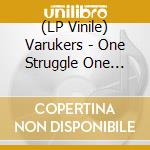 (LP Vinile) Varukers - One Struggle One Fight vinile