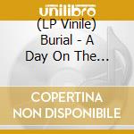 (LP Vinile) Burial - A Day On The Town (White Vinyl) vinile