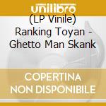 (LP Vinile) Ranking Toyan - Ghetto Man Skank vinile
