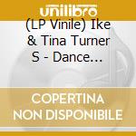 (LP Vinile) Ike & Tina Turner S - Dance (Clear Vinyl) vinile
