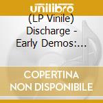 (LP Vinile) Discharge - Early Demos: March / June 1977 vinile