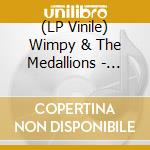 (LP Vinile) Wimpy & The Medallions - Headed Nowhere (7') vinile