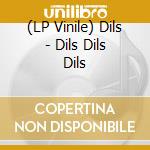 (LP Vinile) Dils - Dils Dils Dils vinile
