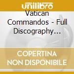 Vatican Commandos - Full Discography 1983-2015 cd