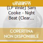 (LP Vinile) Sam Cooke - Night Beat (Clear Vinyl) lp vinile