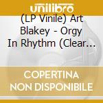 (LP Vinile) Art Blakey - Orgy In Rhythm (Clear Vinyl) lp vinile