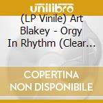 (LP Vinile) Art Blakey - Orgy In Rhythm (Clear Vinyl) vinile