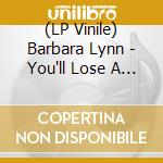 (LP Vinile) Barbara Lynn - You'll Lose A Good Thing vinile