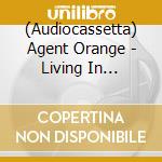 (Audiocassetta) Agent Orange - Living In Darkness cd