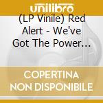 (LP Vinile) Red Alert - We've Got The Power (Yellow Vinyl) vinile