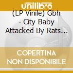 (LP Vinile) Gbh - City Baby Attacked By Rats (Splatter) lp vinile
