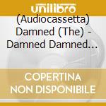(Audiocassetta) Damned (The) - Damned Damned Damned cd