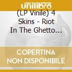 (LP Vinile) 4 Skins - Riot In The Ghetto (Black) lp vinile