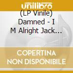 (LP Vinile) Damned - I M Alright Jack And The Bean Stalk vinile