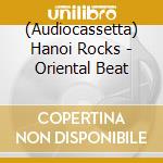(Audiocassetta) Hanoi Rocks - Oriental Beat cd