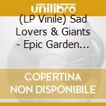 (LP Vinile) Sad Lovers & Giants - Epic Garden Music vinile