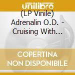 (LP Vinile) Adrenalin O.D. - Cruising With Elvis In Bigfoot S U.F.O. vinile