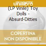 (LP Vinile) Toy Dolls - Absurd-Ditties vinile