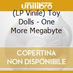 (LP Vinile) Toy Dolls - One More Megabyte vinile
