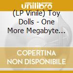 (LP Vinile) Toy Dolls - One More Megabyte (White Vinyl) vinile