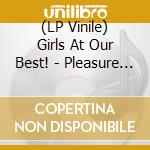 (LP Vinile) Girls At Our Best! - Pleasure (Red Vinyl) vinile