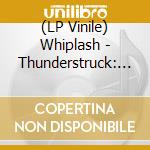 (LP Vinile) Whiplash - Thunderstruck: 1984-1985 Demos/Live At Cbgb's 1983 (Yellow Vinyl) vinile