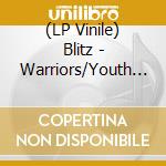 (LP Vinile) Blitz - Warriors/Youth (Limited Edition) (Picture Disc) (7") vinile