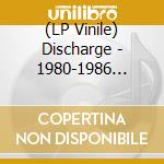 (LP Vinile) Discharge - 1980-1986 (Clear Vinyl) vinile