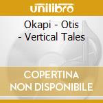 Okapi - Otis - Vertical Tales