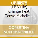 (LP Vinile) Change Feat Tanya Michelle Smith - The Mood/Got 2 Get Up vinile