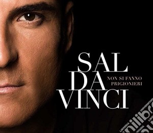Sal Da Vinci - Non Si Fanno Prigionieri cd musicale di Sal Da Vinci