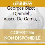 Chauvin, Julien/Glassberg, Ben/Reiland, David/Roth, Francois-Xavier - Bizet: Djamileh, Vasco De Gama, Cantates, Musique Chorale, Melodies & Musique Po cd