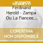 Ferdinand Herold - Zampa Ou La Fiancee De Marbre (Cd + Book) cd