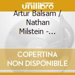 Artur Balsam / Nathan Milstein - Arthur Balsam: Mozart, Bach, Paganini, Stravinsky cd