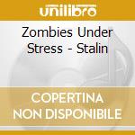 Zombies Under Stress - Stalin cd