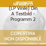 (LP Vinile) Din A Testbild - Programm 2 lp vinile di Din A Testbild