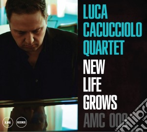 Luca Cacucciolo Quartet - New Life Grows cd musicale di Luca cacucciolo quar