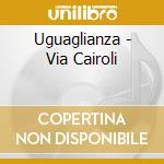 Uguaglianza - Via Cairoli cd