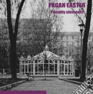 (LP Vinile) Pagan Easter - 7 Deadly Elements (Ltd. Edition) lp vinile di Pagan Easter
