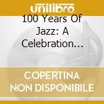 100 Years Of Jazz: A Celebration Through Ten Masterpieces / Various (10 Cd) cd