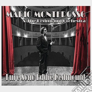 Mario Monterosso & The Redmount Orchestra - Fui E Sono Eddie Redmount cd musicale di Mario Monterosso & T