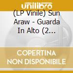 (LP Vinile) Sun Araw - Guarda In Alto (2 Lp) vinile
