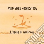 Med Free Orkestra - L'Isola Di Gulliver