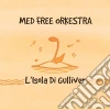 Med Free Orkestra - L'Isola Di Gulliver cd musicale di Med Free Orkestra