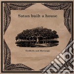 Tiedbelly And Mortan - Satan Built A House