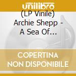 (LP Vinile) Archie Shepp - A Sea Of Faces lp vinile