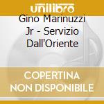 Gino Marinuzzi Jr - Servizio Dall'Oriente cd