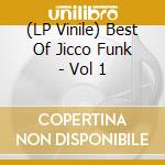 (LP Vinile) Best Of Jicco Funk - Vol 1 lp vinile